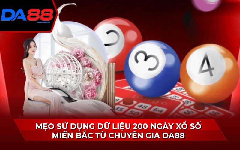 meo-su-dung-du-lieu-200-ngay-xo-so-mien-bac-tu-chuyen-gia-da88