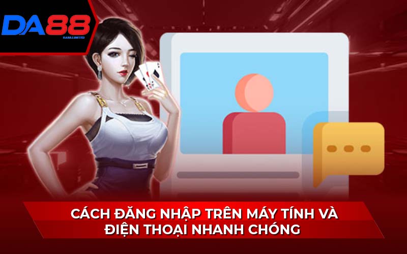 cach-dang-nhap-tren-may-tinh-va-dien-thoai-nhanh-chong