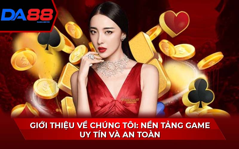 gioi-thieu-ve-chung-toi:-nen-tang-game-uy-tin-va-an-toan